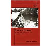 Clarence Hawkes: America's Blind Naturalist and the World He Lived in Freeman, James A. (Auteur)