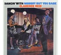 CLARENCE REID - Dancin' With Nobody But You Babe