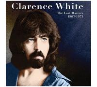 Clarence White - The Lost Masters 1963-1973 [Compact Discs]