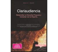 Clariaudiencia: Desarrollar tu Escucha Psíquica y Conectar con el Espíritu