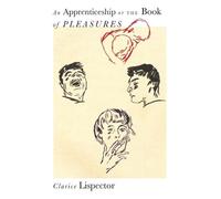Clarice Lispector An Apprenticeship or The Book of Pleasures (Poche)