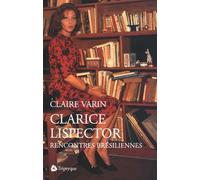 Clarice Lispector : Rencontres brésiliennes