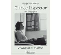 Clarice Lispector, une biographie Benjamin Moser (Auteur)