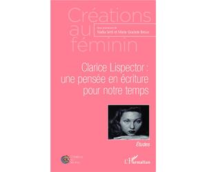Clarice Lispector : une pensée en écriture pour notre temps - Maria-Graciete Besse - L'harmattan - broché - Essai