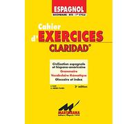 Claridad : exercices. Cahiers d'exercices, espagnol, seconde, BTS, 1er cycle