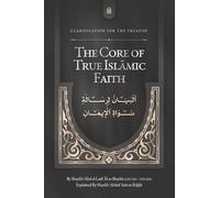 Clarification for the treatise: The Core of True Islamic Faith