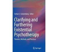 Clarifying And Furthering Existential Psychotherapy