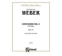 Clarinet Concerto No. 2 in E-Flat Major, Op. 74 (Orch.) (Kalmus Edition) by Weber, Carl Maria von (1985) Paperback