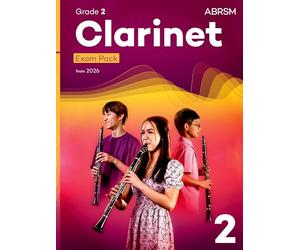 Clarinet Exam Pack from 2026, ABRSM Grade 2: Selected from the syllabus from 2026. Clarinet Part, Piano Accompaniment, Scales & Sight-Reading