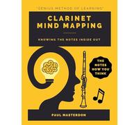 Clarinet MInd Mapping: A Mnemonically Color-Coded Clarinet Fingering Chart Book: With Unique Player's Eye View