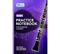 Clarinet Practice Notebook - Purple Cover: With Space to Track Progress, Take Notes, and Write Music