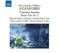 Stanford, C. – Sonate pour clarinette ; Trio pour piano n°3 – Import