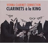 Vienna Clarinet Connection - Clarinets a la King [Import]