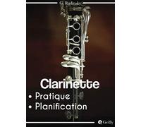 Clarinette Journal Cahier Musique Planification : 52 semaines | Organise tes séances | 105 pages: (7"x10") - (17,78 x 25,4 cm)