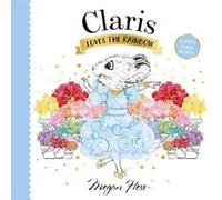 Claris Loves the Rainbow by Megan Hess Megan Hess (Auteur)
