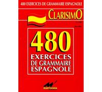 Clarisimo: 480 Exercices de grammaire espagnole