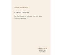 Clarissa Harlowe: Or, the History of a Young Lady, in Nine Volumes, Volume 1