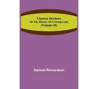 Clarissa Harlowe; Or The History Of A Young Lady (Volume Ii)