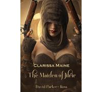 Clarissa Maine - The Maiden of Jilrir