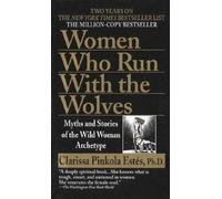 Clarissa Pinkola Estés Phd Women Who Run with the Wolves (Poche)