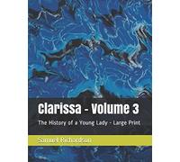 Clarissa - Volume 3: The History Of A Young Lady - Large Print