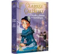 Clarisse Caldwell - Tome 1 : L'école de danse des sortilèges - Roman - Dès 9 ans (01)