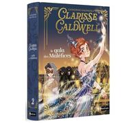 Clarisse Caldwell Tome 2 : Le gala des maléfices – série de magie et de danse à Paris – Dès 9 ans