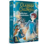 Clarisse Caldwell - Tome 3 : Ballerines et clandestines - Un roman de magie et de danse dans le Paris des années 20, à découvrir dès 9 ans (3)