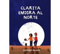 Clarita Emigra al Norte