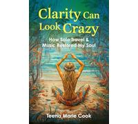Clarity Can Look Crazy: How Solo Travel & Music Restored My Soul