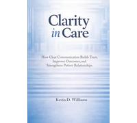 Clarity in Care: How Clear Communication Builds Trust, Improves Outcomes, and Strengthens Patients Relationships