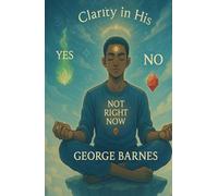 Clarity in His Yes, No, or Not Right Now: A Walk Through Divine Timing, Disrupted Expectations, and Prophetic Discernment