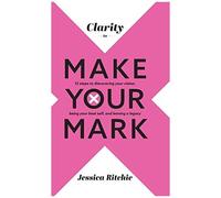 Clarity To Make Your Mark