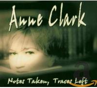 Clark, Anne - Notes Taken Traces Left