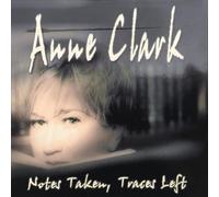 Clark, Anne - Notes Taken Traces Left