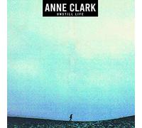 Anne Clark - Unstill Life