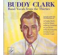 Clark, Buddy - Band Vocals from The Thirties