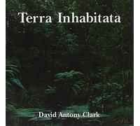 Clark, David Anthony - Terra Inhabitata