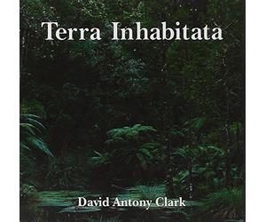 Clark, David Anthony - Terra Inhabitata