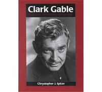 Clark Gable Chrystopher J. Spicer (Auteur)