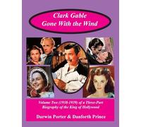 Clark Gable, Gone With the Wind: Volume Two (1938-1939) of a Three-Part Biography