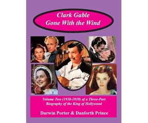 Clark Gable, Gone With the Wind: Volume Two (1938-1939) of a Three-Part Biography