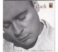 Clark Gary - Ten Short Songs About Love [Import]