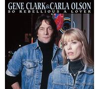 CLARK,GENE & CARLA OLSON - So Rebellious A Lover (Bonus Track)
