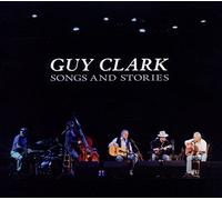 Clark, Guy - Songs & Stories [Import]
