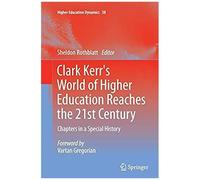 Clark Kerr's World Of Higher Education Reaches The 21st Century