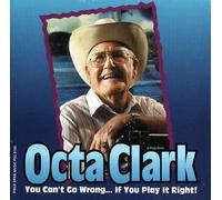 Clark, Octa - Can't Go Wrong If You Play It Right