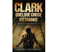 Clark - Quelque Chose D'étrange - Manoir D'halloween