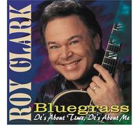 Clark, Roy - Bluegrass Time It's About Me