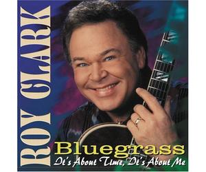 Clark, Roy - Bluegrass Time It's About Me